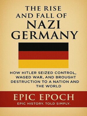 cover image of The Rise and Fall of Nazi Germany